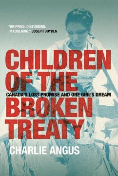Children of the Broken Treaty: Canada's Lost Promise and One Girl's Dream - Angus, Charlie