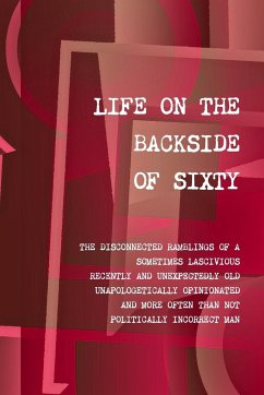 LIFE ON THE BACKSIDE OF SIXTY - Ganzer, Walter