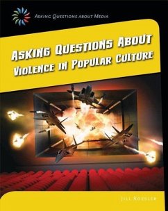 Asking Questions about Violence in Popular Culture - Roesler, Jill