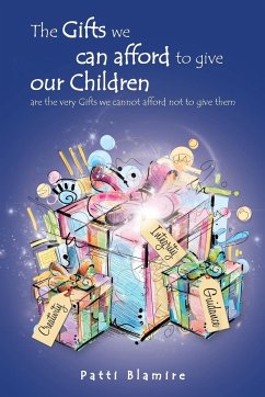 The Gifts we can afford to give our Children - Blamire, Patti