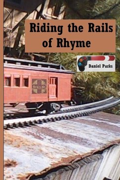 Riding the Rails of Rhyme - Parks, Daniel