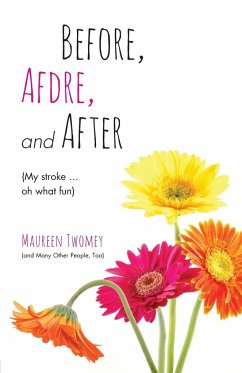 Before, Afdre, and After (My stroke . . . oh what fun) - Twomey, Maureen