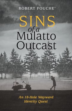 Sins of a Mulatto Outcast - Fouche', Robert