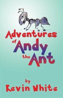 Adventures of Andy the Ant - White, Kevin