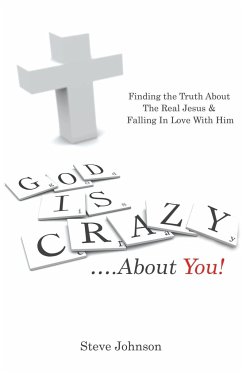 God is Crazy ....About You! - Johnson, Steve