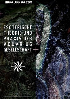 Esoterische Theorie und Praxis der Aquarius-Gesellschaft - Verde, Alexander van