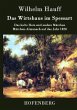 Das Wirtshaus im Spessart: Das kalte Herz und andere Märchen Märchen-Almanach auf das Jahr 1828 Wilhelm Hauff Author