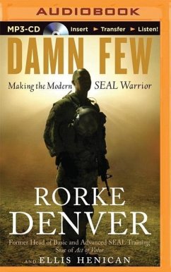 Damn Few: Making the Modern Seal Warrior - Denver, Rorke