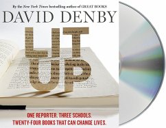 Lit Up: One Reporter. Three Schools. Twenty-Four Books That Can Change Lives. - Denby, David