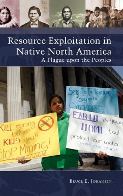 Resource Exploitation in Native North America - Johansen, Bruce