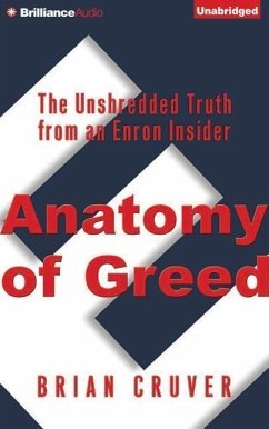 Anatomy of Greed: The Unshredded Truth from an Enron Insider - Cruver, Brian