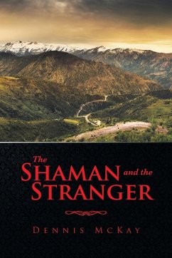 The Shaman and the Stranger - McKay, Dennis