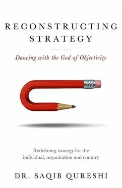 Reconstructing Strategy: Dancing with the God of Objectivity - Qureshi, Saqib