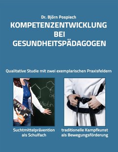 Kompetenzentwicklung bei Gesundheitspädagogen - Pospiech, Björn