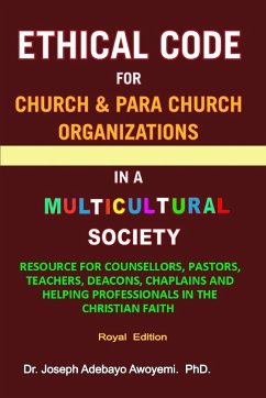 ETHICAL CODE FOR CHURCH AND PARA CHURCH ORGANIZATIONS IN A MULTICULTURAL SOCIETY - Awoyemi, Joseph Adebayo
