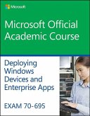 Exam 70-695 Deploying Windows Devices and Enterprise Apps