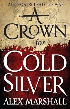 A Crown for Cold Silver - Marshall, Alex