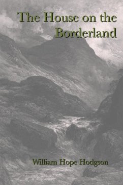 The House on the Borderland - Hodgson, William Hope