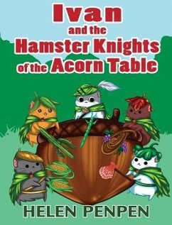 Ivan and the Hamster Knights of the Acorn Table - Penpen, Helen