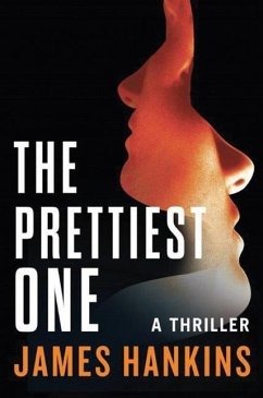 The Prettiest One: A Thriller - Hankins, James