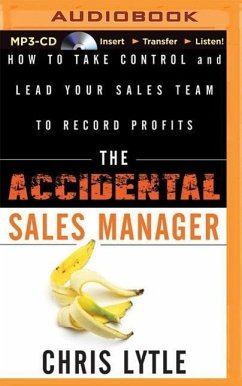The Accidental Sales Manager: How to Take Control and Lead Your Sales Team to Record Profits - Lytle, Chris
