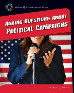 Asking Questions about Political Campaigns - Weiss, Nancy E