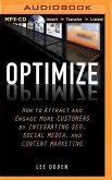 Optimize: How to Attract and Engage More Customers by Integrating SEO, Social Media, and Content Marketing
