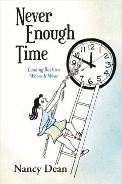 Never Enough Time: Looking Back on Where It Went - Dean, Nancy