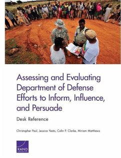 Assessing and Evaluating Department of Defense Efforts to Inform, Influence, and Persuade - Paul, Christopher; Yeats, Jessica; Clarke, Colin P