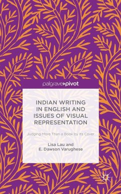 Indian Writing in English and Issues of Visual Representation - Lau, Lisa;Varughese, E. Dawson;Dawson Varughese, E.