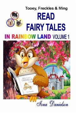 Tooey, Freckles & Ming Read Fairy Tales in Rainbow Land Volume 1 - Danielson, Iona