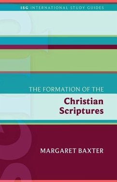 The Formation of the Christian Scriptures - Baxter, Margaret