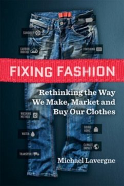 Fixing Fashion: Rethinking the Way We Make, Market and Buy Our Clothes - Lavergne, Michael