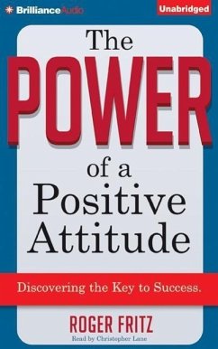 The Power of a Positive Attitude: Discovering the Key to Success - Fritz, Roger