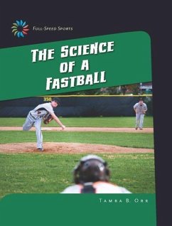 The Science of a Fastball - Orr, Tamra B