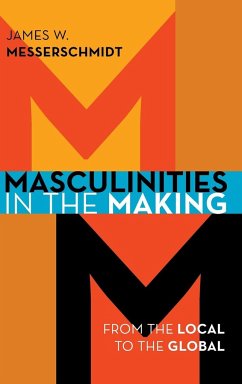 Masculinities in the Making - Messerschmidt, James W.