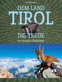 Dem Land Tirol die Treue