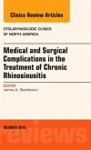 Medical and Surgical Complications in the Treatment of Chronic Rhinosinusitis, An Issue of Otolaryngologic Clinics of No