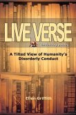 Live Verse: A Tilted View of Humanity's Disorderly Conduct