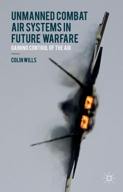 Unmanned Combat Air Systems in Future Warfare - Wills, C.