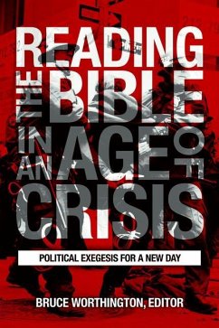 Reading the Bible in an Age of Crisis - Worthington, Bruce