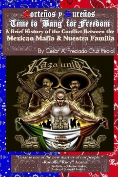 Bang For Freedom; A Brief History of Mexican Mafia, Nuestra Familia and Latino Activism in the U.S. - Cruz, Cesar