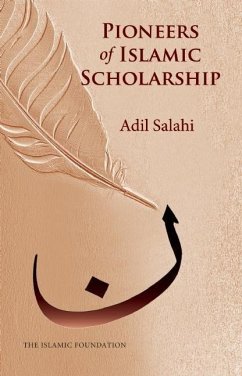 Pioneers of Islamic Scholarship - Salahi, Adil