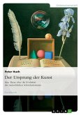 Der Ursprung der Kunst. Eine These über die Evolution des menschlichen Schönheitssinnes Der Ursprung der Kunst. Eine These über die Evolution des menschlichen Schönheitssinnes