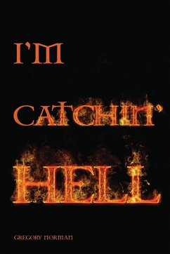 I'm Catchin' Hell - Norman, Gregory