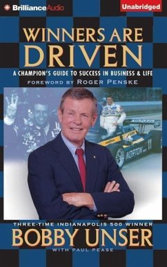 Winners Are Driven: A Champion's Guide to Success in Business and Life - Unser, Bobby