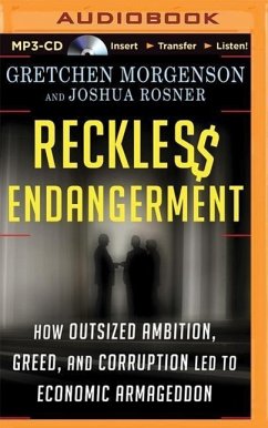 Reckless Endangerment: How Outsized Ambition, Greed, and Corruption Led to Economic Armageddon - Morgenson, Gretchen; Rosner, Joshua