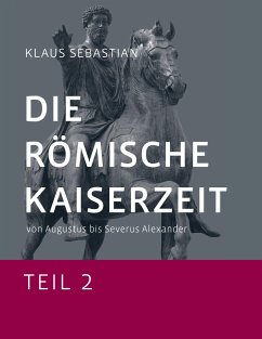 Die Römische Kaiserzeit - Teil 2 - Sebastian, Klaus