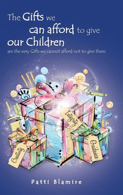 The Gifts we can afford to give our Children - Blamire, Patti