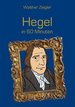 Hegel in 60 Minuten - Ziegler, Walther